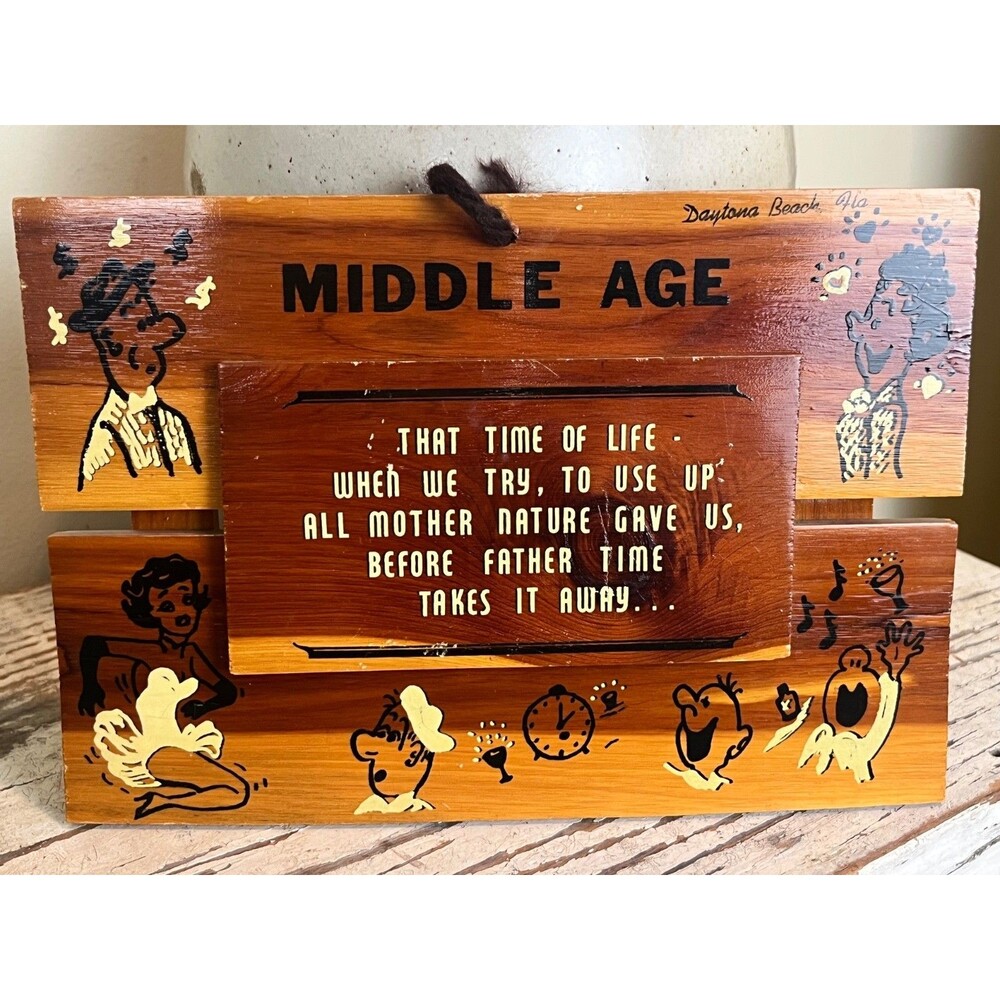 Vintage 1970's Humor Souvenir Wood Sign Wall Plaque "Middle Age" 9" x 6" Retro